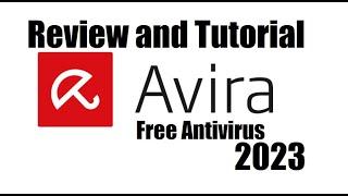 Avira Free Antivirus 2023 - 2024 Review and Tutorial