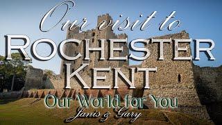 Our visit to Rochester, Kent