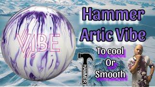 Hammer Artic Vibe Bowling Ball Review || Bad Bad Bowling 101