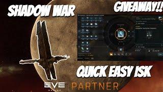 EVE Online - Make QUICK EASY ISK from the Shadow War + Giveaway!