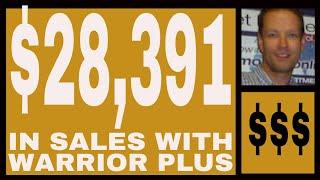 Warrior Plus Income Proof -  $28,391 In Sales - Proven System.