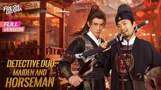 【Full Version】Detective Duo: Maiden and Horseman | Song Muzi, Yuan Dasen | 双生神捕之墙头马上 | Fresh Drama