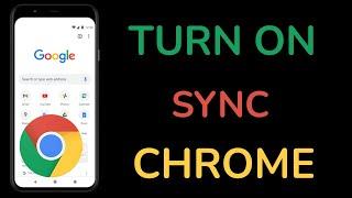 How to Turn On Sync on Google Chrome Android?