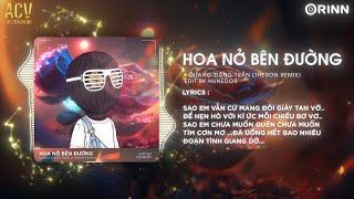 Hoa Nở Bên Đường (Theron Remix) - Quang Đăng Trần | Hay Lâu Lâu Em Quên Gọi Nhầm Tên Anh Đi Remix