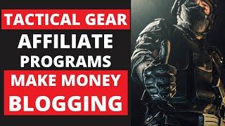 Tactical Gear Affiliate Programs [Prepper or Survivalist Niche] - Create a Niche Blog