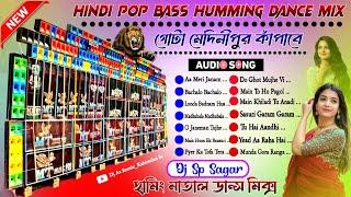 Hindi Pop Bass Humming Dance Mix 2025  Dj Sp Sagar  Hindi Song Dj Bm Remix  Dj Susovan Remix