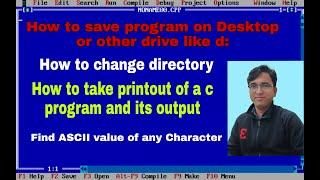 How To Save C Program on Desktop Or Other Drives || Find ASCII Value || How To Change directory