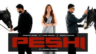 Peshi (Official Video) : PARMISH VERMA X Laddi Chahal X Gurlej Akhtar | Starboy X