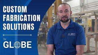 Over a Century of Custom Fabrication Excellence at Globe Machine Manufacturing