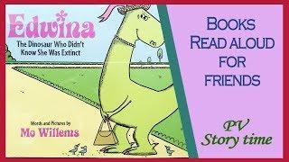 EDWINA The Dinosaur Who Didn't Know She Was Extinct by Mo Willems - Children's Book Read Aloud