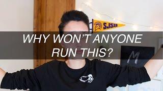 WHY WON'T ANYONE RUN THIS?