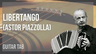 Guitar Tab: How to play Libertango by Astor Piazzolla