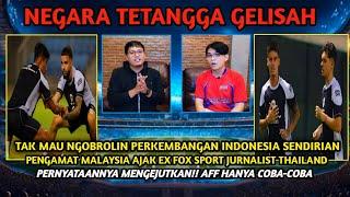 TAK PERCAYA MELIHAT PERKEMBANGAN TIMNAS INDONESIA GENGSI JURNALIS THAILAND TAK MAU BANGGAKAN AFF