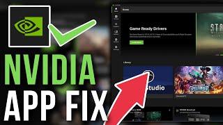 How To Fix NVIDIA App Not Working Windows 10/11