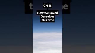 CN18: How we Saved ourselves this time