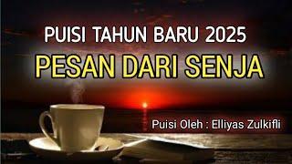 PUISI TAHUN BARU 2025_PESAN DARI SENJA_ Karya Elliyas Zulkifli @kampunglangit