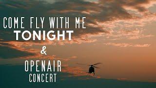 COME FLY WITH ME TONIGHT | and Midsummer OPENAIR Concert 