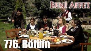 Beni Affet 776. Bölüm