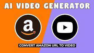 Ai Video Generator : Convert Amazon Product URL to Video With AI