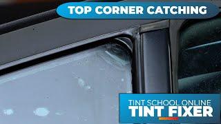 Tint Fixers - TOP CORNER CATCHING  - Installing - Quarter Windows - How To Tint Windows