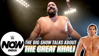 Big Show talks about The Great Khali, greatest advice received & more | Exclusive Q&A: WWE Now India