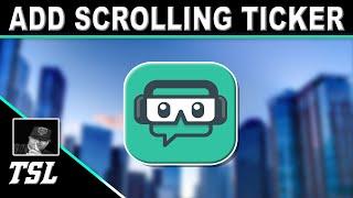 How To Create A Scrolling Ticker In Streamlabs OBS 