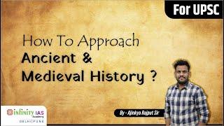 How To Approach Ancient & Medieval History ? | Ancient & Medieval History | Infinity IAS Academy