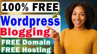 Free Domain and Hosting Wordpress for Blogging (FREE for Lifetime)