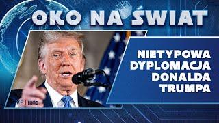 Nietypowa dyplomacja Donalda Trumpa | OKO NA ŚWIAT