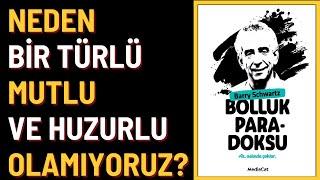 Kitap Özeti: Bolluk Paradoksu (Çünkü Az Çoktur!)