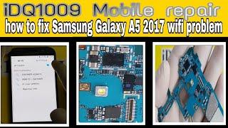 ho to fix Samsung galaxy A5 2017 wifi problem 100% working wifi ic  resolad idq1009 #SamsungA5