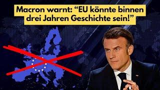 EU am Abgrund: Macron warnt – Die Europäische Union könnte in 3 Jahren Geschichte sein!