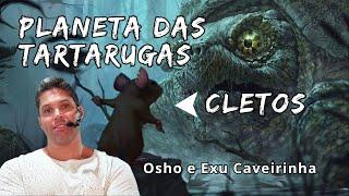 OSHO E EXU CAVEIRINHA / O planeta das tartarugas, crenças e profecias.