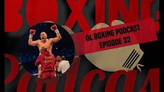 DL Boxing Podcast: Episode 32