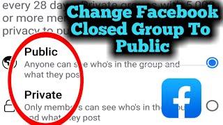 How to Change Facebook Closed Group to Public 2024