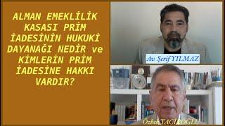 ALMAN EMEKLİLİK KASASI PRİM İADESİNİN HUKUKİ DAYANAĞI ve KİMLERİN İADEYE HAKKI VARDIR?