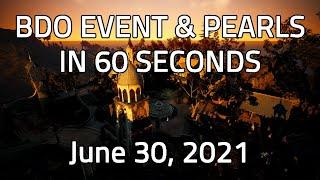 NA BDO: 60 Seconds Events & Pearls [June 30, 2021]