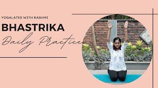 Daily Bhastrika | Breathing Exercise & Pranayama to Boost Immunity | Yogalates with Rashmi