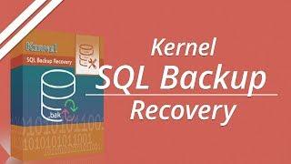 Restore SQL Database files from Backup files using Kernel for SQL Backup Recovery