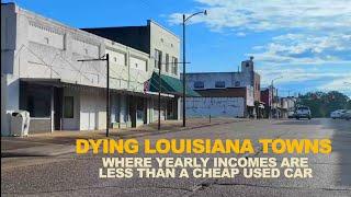 Dying LOUISIANA Towns Where Yearly Incomes Are Less Than A Cheap Used Car