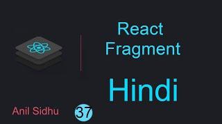 React tutorial in Hindi  #37 fragment in ReactJs