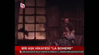 La Boheme Operası - Halk TV Haberi - Istanbul Devlet Opera ve Balesi