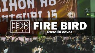 [ LIVE COVER ] Roselia - Fire Bird by HENOHENOMOHEJI