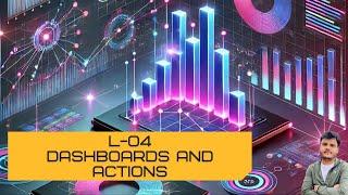 Dashboards and Actions | L-04 | Data Visualization