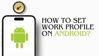 How To Set Work Profile On Android 2024