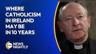 The Catholic History of Ireland & Where Catholicism May Be in 10 Years | EWTN News Nightly