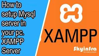How to setup mysql server in your PC | XAMPP SERVER | 2019 new version.