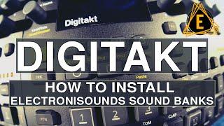 Digitakt - How To Install Electronisounds Sound Banks - !UPDATED!