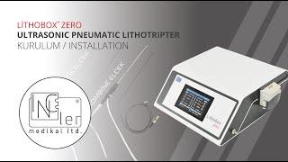 Lithobox  Zero  Ultrasonic Pneumatic Lithotripter Kurulum / Installation