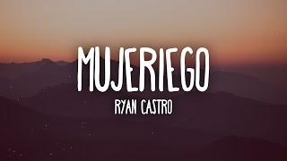 Ryan Castro - Mujeriego (Letra/Lyrics)